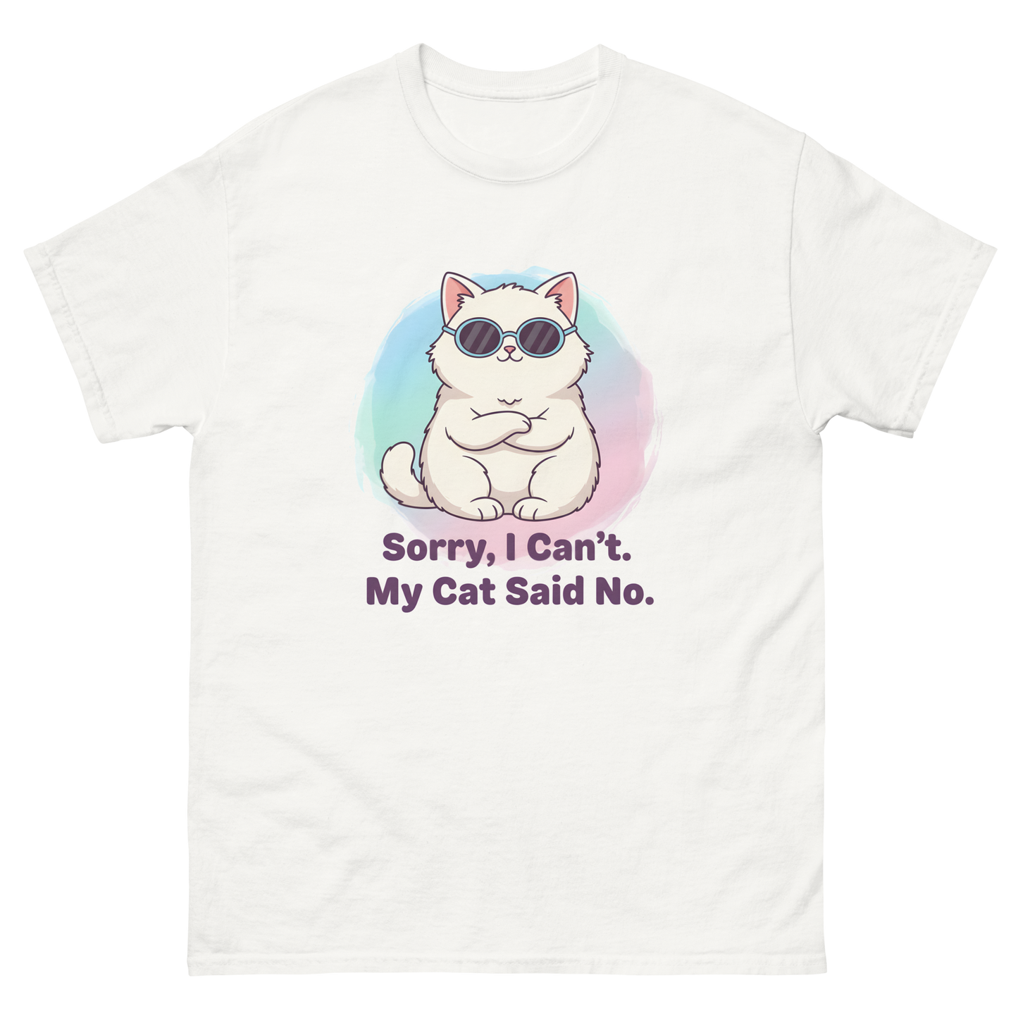 "Sorry, I Can't. My Cat Said No" Funny Cat T-Shirt